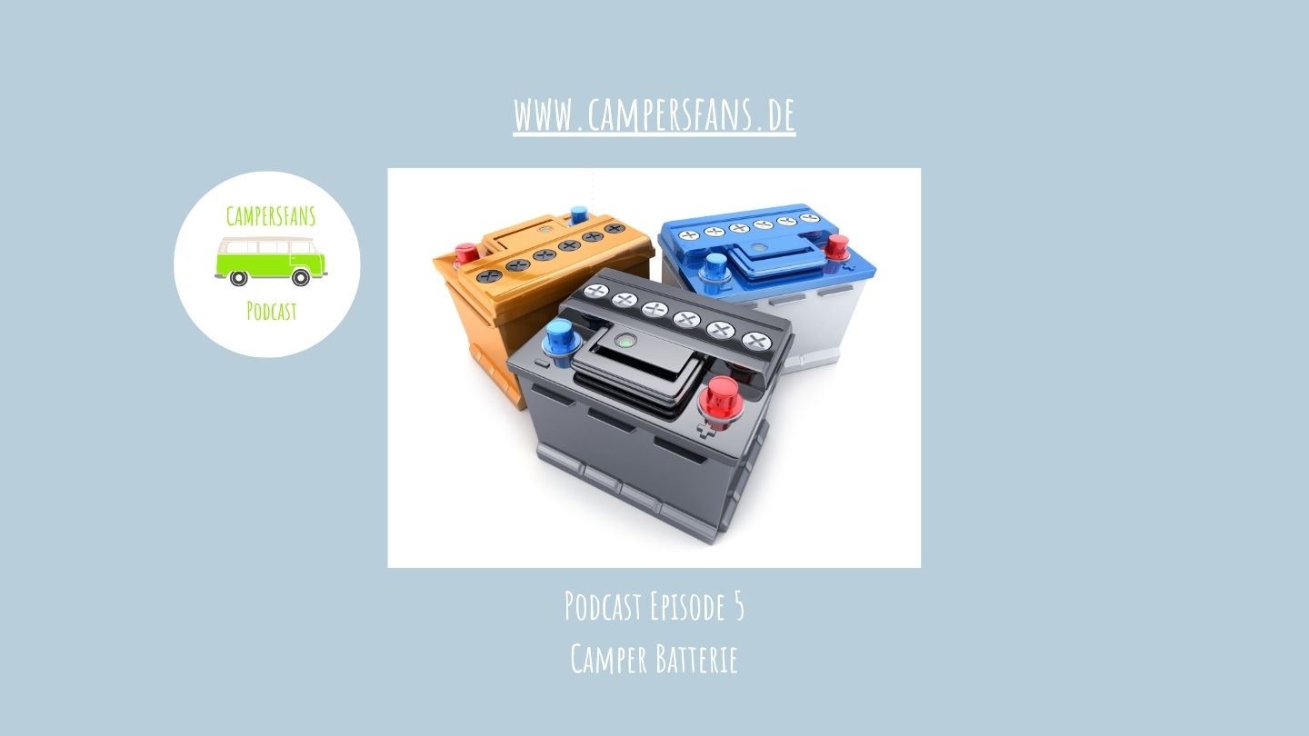 Wohnmobil Batterie - Camper Batterie, aber die richtige!?